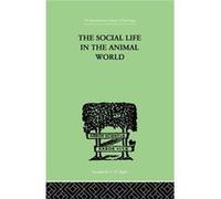 The Social Life In The Animal World (International Library Of Psychology) (Paperback) Friedrich Alverdes, (Auteur)