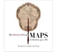 The Social Life of Maps in America 17501860 by Martin Bruckner Martin Bruckner (Auteur)