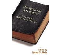 The Social Life Of Scriptures: Cross-Cultural Perspectives On Biblicism