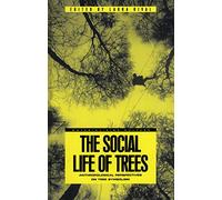 The Social Life of Trees: Anthropological Perspectives on Tree Symbolism