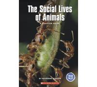 The Social Lives of Animals: A Chapter Book (True