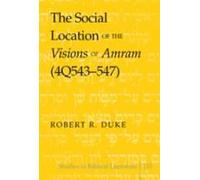The Social Location Of The Visions Of Amram (4q543-547)