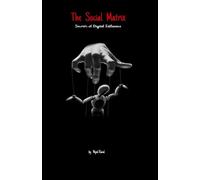 The Social Matrix: Secrets of Digital Influence