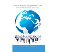 The Social Meanings Of Language, Dialect And Accent