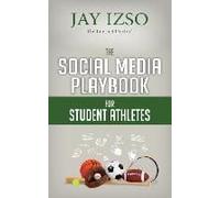The Social Media Playbook For Student Athletes