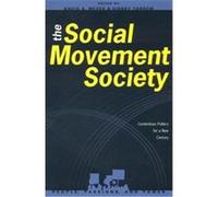 The Social Movement Society, People, Passions and Power - Social Movements, Interest Organizations and tHe Political Process Series