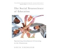 The Social Neuroscience of Education: Optimizing Attachment and Learning in the Classroom