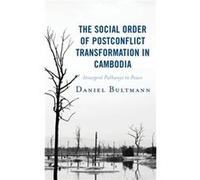 The Social Order of Postconflict Transformation in Cambodia by Daniel Bultmann Daniel Bultmann (Auteur)