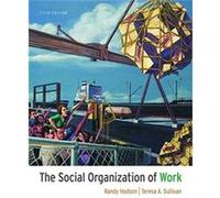 The Social Organization of Work by Teresa A. The University of Virginia Sullivan Randy Hodson, Teresa A Sullivan (Auteur)