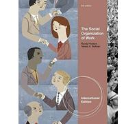 The Social Organization Of Work, International Edition