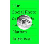 The Social Photo: On Photography and Social Media
