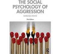 The Social Psychology of Aggression