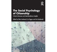 The Social Psychology of Citizenship: Critical Advances and Interdisciplinary Insights