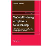 The Social Psychology Of English As A Global Language