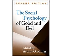 The Social Psychology of Good and Evil