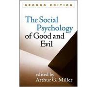 The Social Psychology of Good and Evil