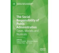 The Social Responsibility of Public Administration: Cases, Models and Nuances