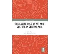 The Social Role Of Art And Culture In Central Asia