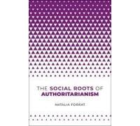 The Social Roots Of Authoritarianism