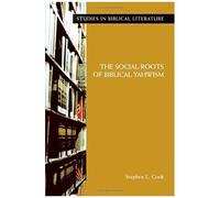 The Social Roots Of Biblical Yahwism