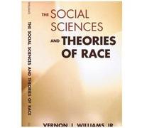 The Social Sciences and Theories of Race by Vernon J. Williams Jr. Vernon J. Williams (Auteur)