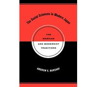 The Social Sciences in Modern Japan: The Marxian and Modernist Traditions