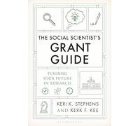 The Social Scientist's Grant Guide: Funding Your Future in Research