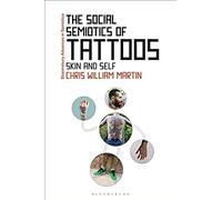 The Social Semiotics Of Tattoos: Skin And Self
