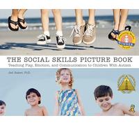 The Social Skills Picture Book: Teaching Play, Emotion, and Communication to Children with Autism