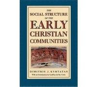 The Social Structure of the Early Christian Communities Dimitris Kyrtatas (Auteur)