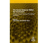 The Social Subjects Within the Curriculum: Children’s Social Learning in the National Curriculum