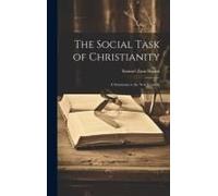 The Social Task Of Christianity: A Summons To The New Crusade