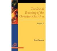 The Social Teaching of the Christian Churches Vol 2 - Ernst Troeltsch - Presbyterian Publishing Corpor - Livre en Anglais Ernst TroeltschErnst Troeltsch (Auteur)