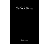 The Social Theatre: An Anatomy of Modern Roles, Masks and Civilizational Performance