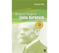 The Social Thought of Emile Durkheim by Alexander T. Riley Alexander T. Riley (Auteur)