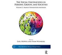 The Social Unconscious In Persons, Groups, And Societies