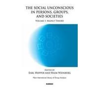 The Social Unconscious In Persons, Groups And Societies