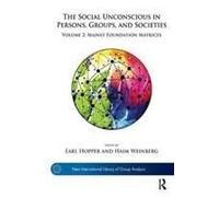 The Social Unconscious In Persons, Groups, And Societies