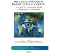 The Social Unconscious in Persons, Groups, and Societies - [Version Originale] Earl Hopper, Haim Weinberg (Auteur)