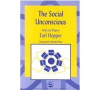 The Social Unconscious, International Library of Group Analysis, 22 Earl Hopper (Auteur)