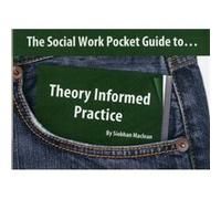 The Social Work Pocket Guide to...Theory Informed Practice by Siobhan Maclean Inconnu (Auteur)