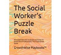 The Social Worker's Puzzle Break: Word Searches and Vocabulary Activities for Social Work Professionals | The Puzzle Break Series