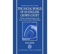 The Social World Of An English Crown Court: Witness And Professionals In The Crown Court Centre At Wood Green