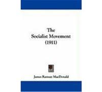 The Socialist Movement (1911) MacDonald, James Ramsay (Auteur)