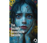 The Socially Acceptable Swindle: A Cynic's Guide to Polite Lies and Modern Living