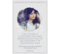 The Socially Constructed and Reproduced Youth Delinquency in Southeast Asia by Hung Jason University of Cambridge UK Hardcover Book Hung Jason University of Cambridge UK (Auteur)