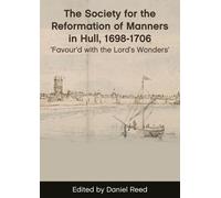 The Society For The Reformation Of Manners In Hull, 1698-1706