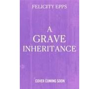 The Society Of Free Spirits: A Grave Inheritance