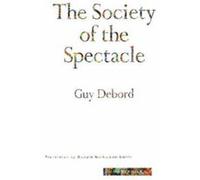 The Society of the Spectacle by Guy Debord Guy Debord (Auteur)