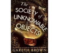 The society of unknowable objects - Gareth Brown - Bantam Gb - broché - Roman